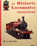 The Historic Locomotive Pocketbook  by CASSERLEY, H.C. 